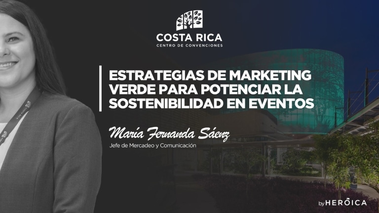 Costa Rica Centro de Convenciones | Marketing Verde: La Clave para Diferenciar tu Evento en un Mercado Saturado