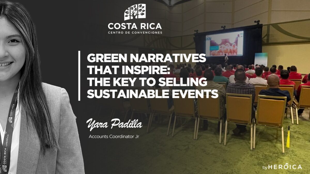 Costa Rica Centro de Convenciones | The Power of Green Storytelling: How to Sell Sustainable Events with Authenticity