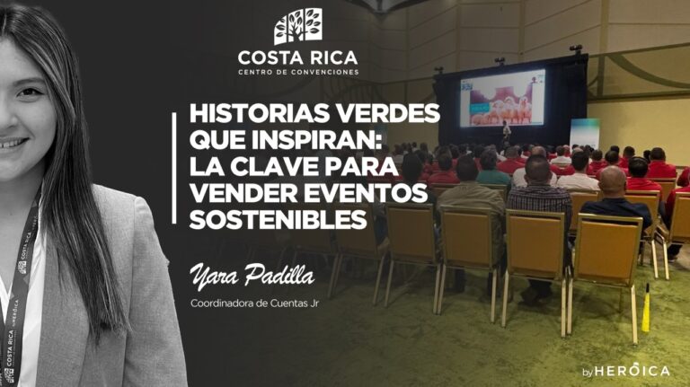 Costa Rica Centro de Convenciones | El poder del storytelling verde: Cómo vender eventos sostenibles con autenticidad